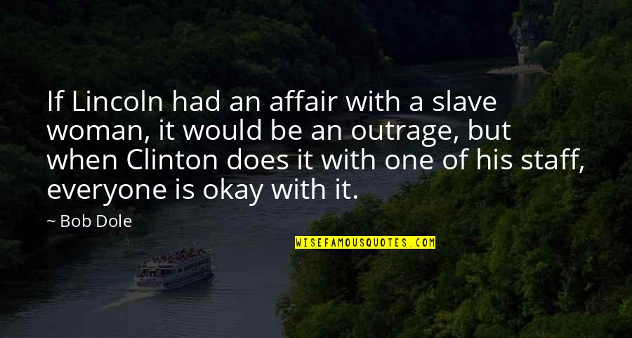 Envejecer Papel Quotes By Bob Dole: If Lincoln had an affair with a slave Envejecer Papel Quotes By Bob Dole: If Lincoln had an affair with a slave