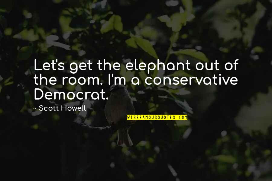 Envelop Quotes By Scott Howell: Let's get the elephant out of the room.