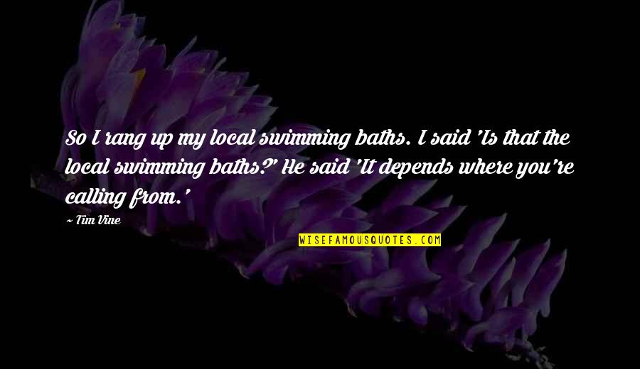 Envelopes For Invitations Quotes By Tim Vine: So I rang up my local swimming baths. Envelopes For Invitations Quotes By Tim Vine: So I rang up my local swimming baths.