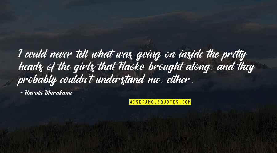 Envelopes Related Quotes By Haruki Murakami: I could never tell what was going on Envelopes Related Quotes By Haruki Murakami: I could never tell what was going on