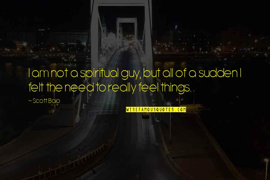 Envelopes With Windows Quotes By Scott Baio: I am not a spiritual guy, but all