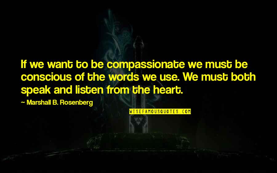 Envenom Quotes By Marshall B. Rosenberg: If we want to be compassionate we must