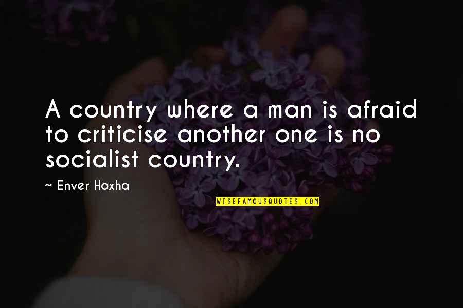 Enver Quotes By Enver Hoxha: A country where a man is afraid to