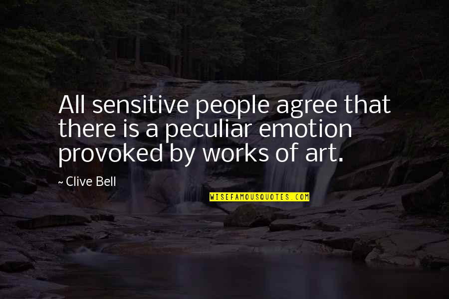 Enverga Quotes By Clive Bell: All sensitive people agree that there is a