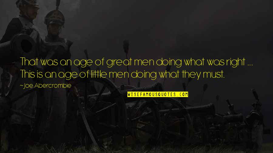 Enviar Losartan Quotes By Joe Abercrombie: That was an age of great men doing