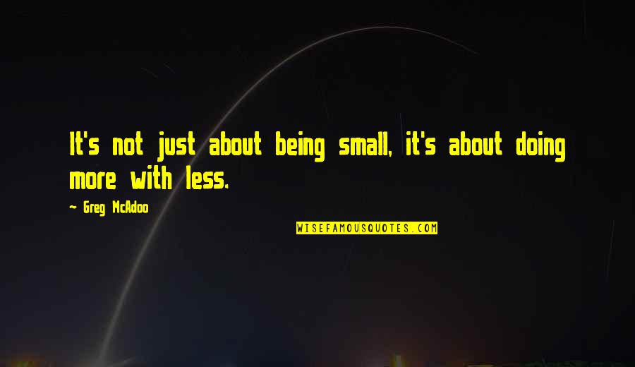 Envidiosos E Quotes By Greg McAdoo: It's not just about being small, it's about