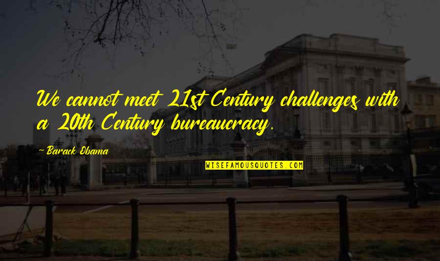 Envidiosos Translation Quotes By Barack Obama: We cannot meet 21st Century challenges with a