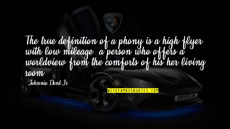 Enviousness Quotes By Johnnie Dent Jr.: The true definition of a phony is a