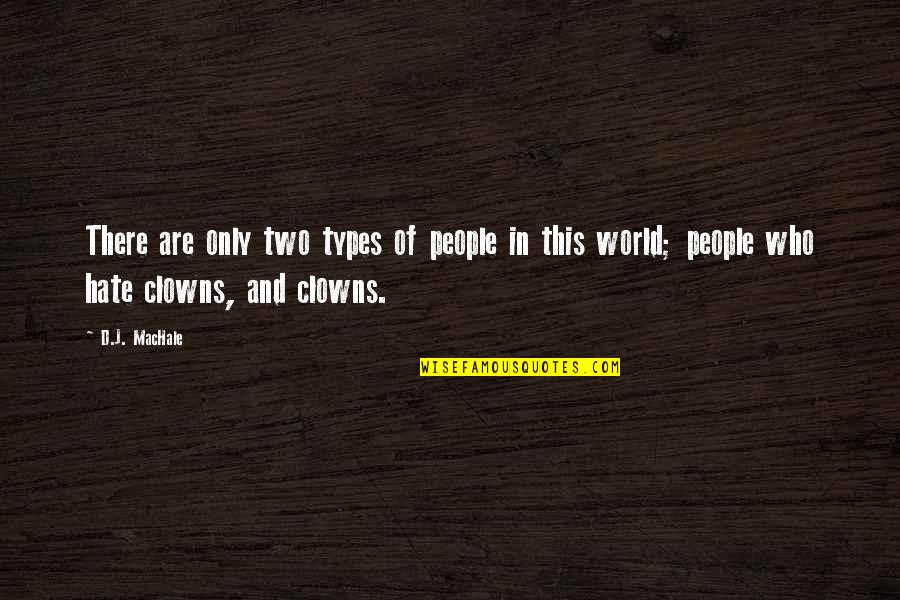 Environment And Economy Quotes By D.J. MacHale: There are only two types of people in