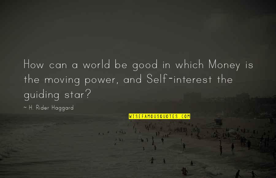 Environment Pic Quotes By H. Rider Haggard: How can a world be good in which