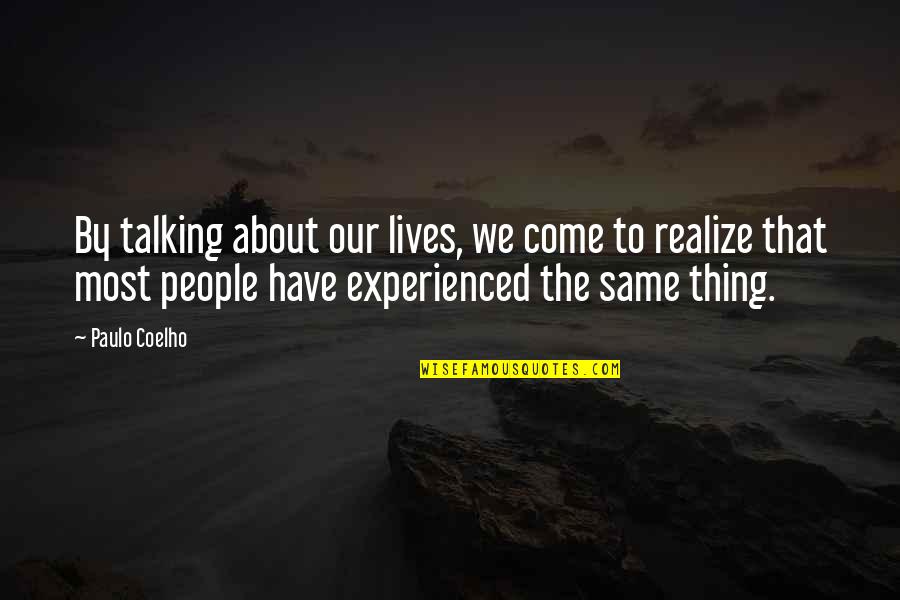 Environment Pollution Quotes By Paulo Coelho: By talking about our lives, we come to