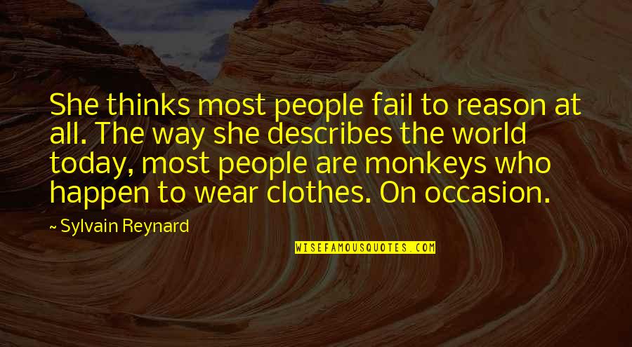 Environment Tagalog Quotes By Sylvain Reynard: She thinks most people fail to reason at