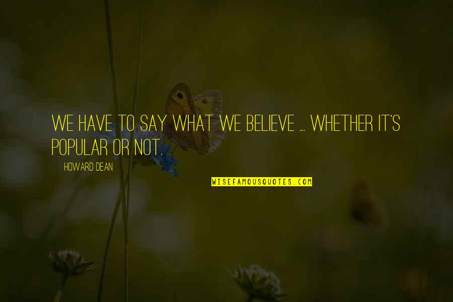 Environment Tree Planting Plants Quotes By Howard Dean: We have to say what we believe ...