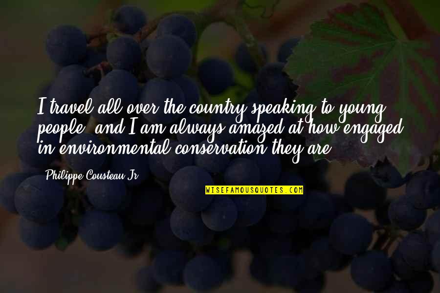 Environmental Conservation Quotes By Philippe Cousteau Jr.: I travel all over the country speaking to