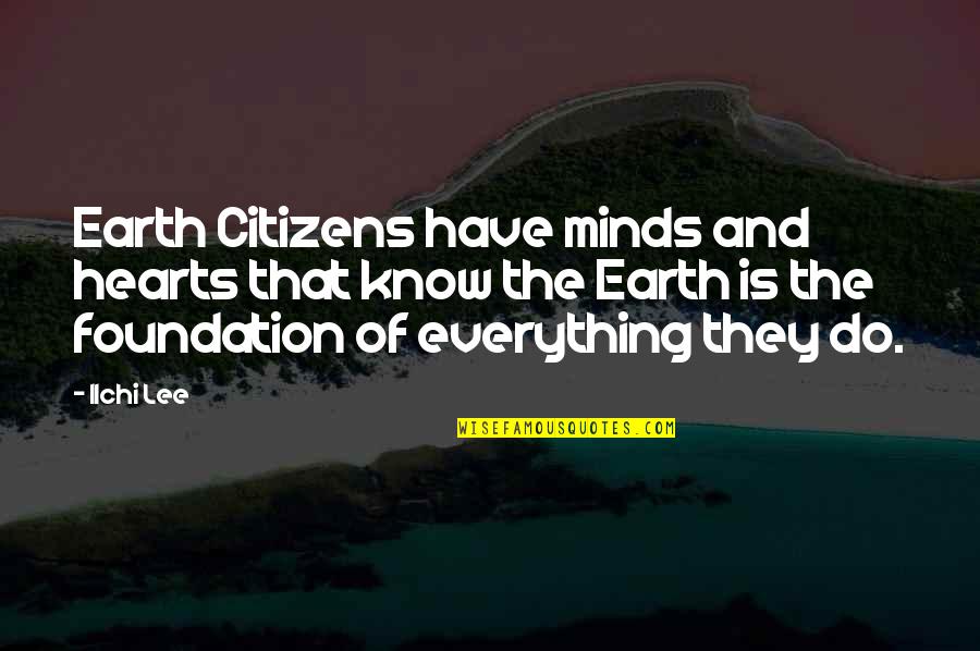 Environmental Day Quotes By Ilchi Lee: Earth Citizens have minds and hearts that know