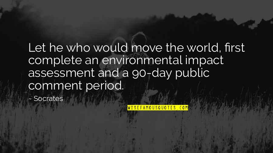 Environmental Day Quotes By Socrates: Let he who would move the world, first