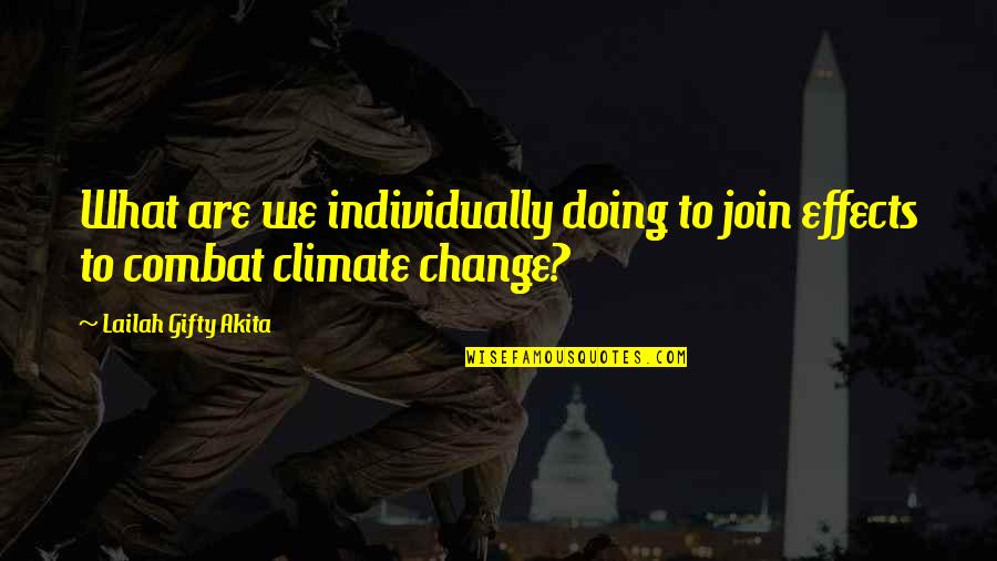 Environmentalism Quotes By Lailah Gifty Akita: What are we individually doing to join effects