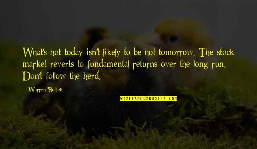 Environnement De Lentreprise Quotes By Warren Buffett: What's hot today isn't likely to be hot