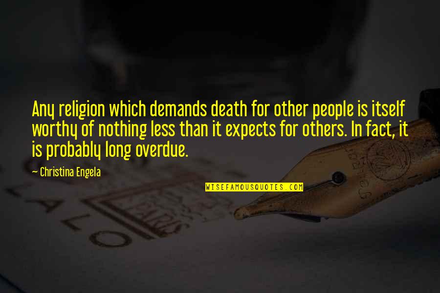 Envisage Vs Envision Quotes By Christina Engela: Any religion which demands death for other people