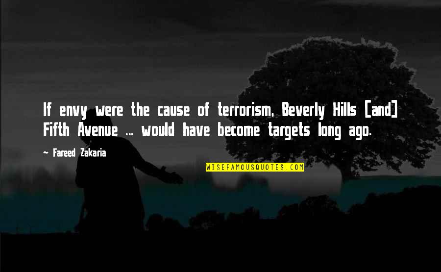 Envy And Quotes By Fareed Zakaria: If envy were the cause of terrorism, Beverly