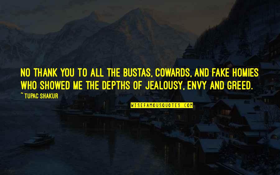 Envy And Quotes By Tupac Shakur: No thank you to all the bustas, cowards,