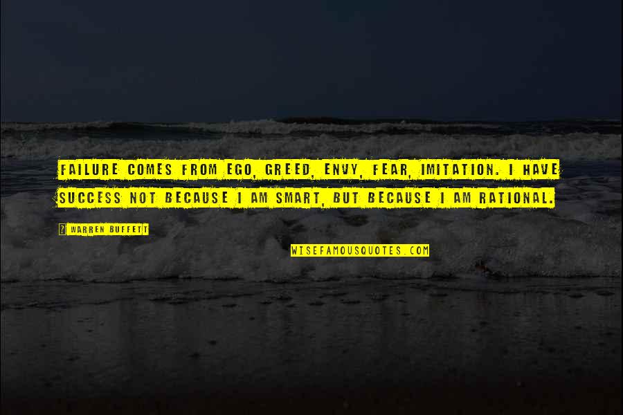 Envy And Success Quotes By Warren Buffett: Failure comes from ego, greed, envy, fear, imitation.