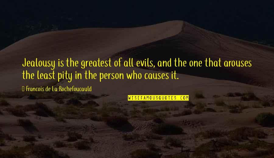 Envy Or Jealousy Quotes By Francois De La Rochefoucauld: Jealousy is the greatest of all evils, and