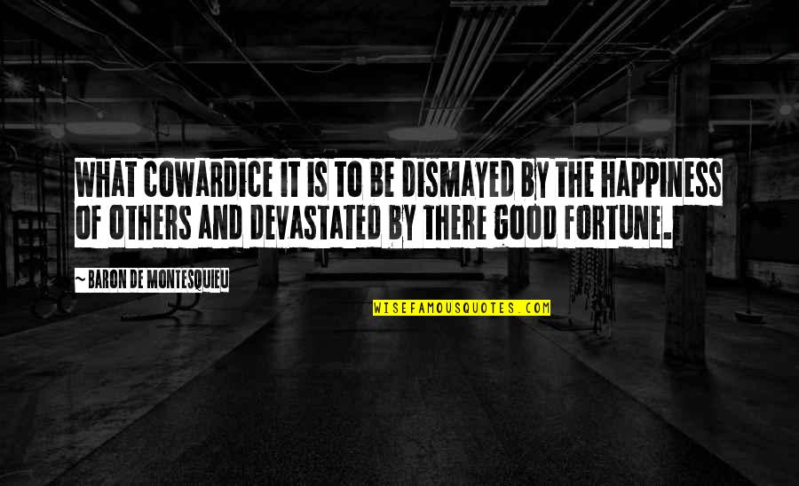 Envy Quotes By Baron De Montesquieu: What cowardice it is to be dismayed by Envy Quotes By Baron De Montesquieu: What cowardice it is to be dismayed by