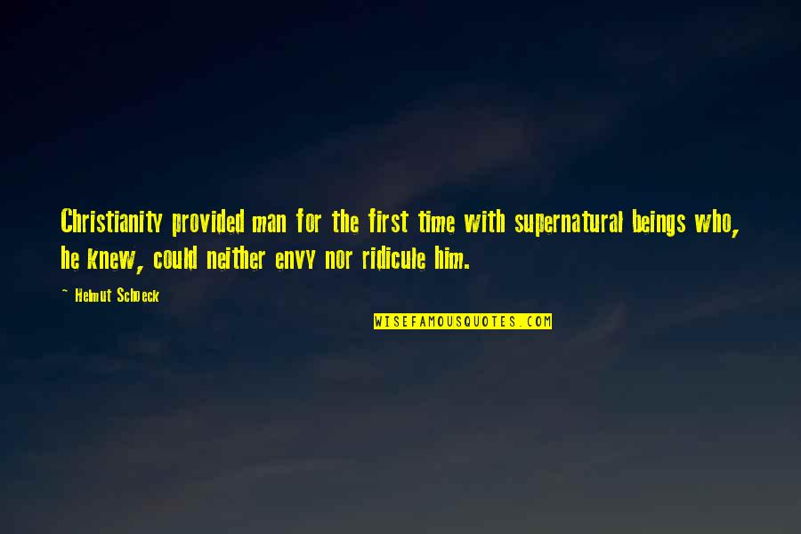 Envy Quotes By Helmut Schoeck: Christianity provided man for the first time with Envy Quotes By Helmut Schoeck: Christianity provided man for the first time with