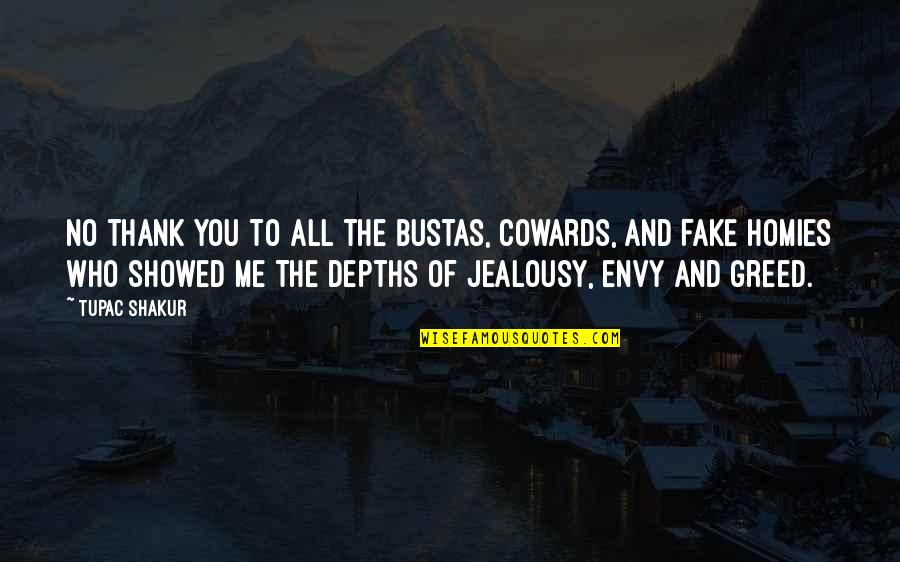 Envy Us Quotes By Tupac Shakur: No thank you to all the bustas, cowards,