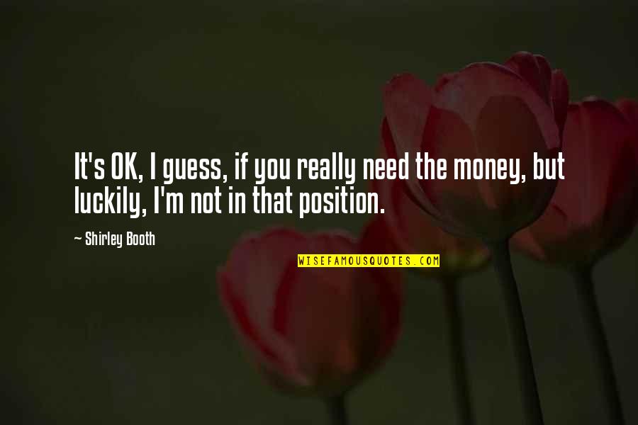 Enxaqueca Em Quotes By Shirley Booth: It's OK, I guess, if you really need Enxaqueca Em Quotes By Shirley Booth: It's OK, I guess, if you really need