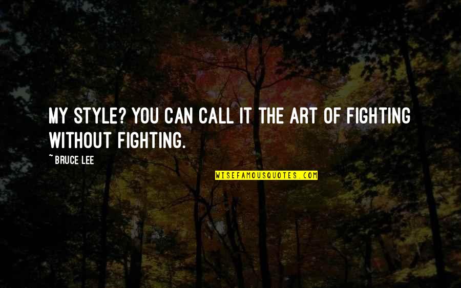 Enxergar Significado Quotes By Bruce Lee: My style? You can call it the art