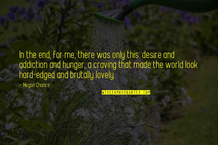 Enxergar Sinonimos Quotes By Megan Chance: In the end, for me, there was only Enxergar Sinonimos Quotes By Megan Chance: In the end, for me, there was only