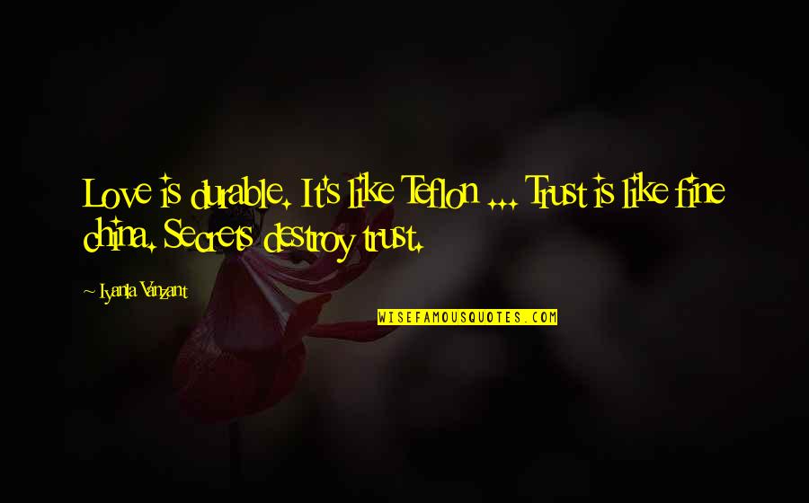 Enzio Busche Quotes By Iyanla Vanzant: Love is durable. It's like Teflon ... Trust Enzio Busche Quotes By Iyanla Vanzant: Love is durable. It's like Teflon ... Trust