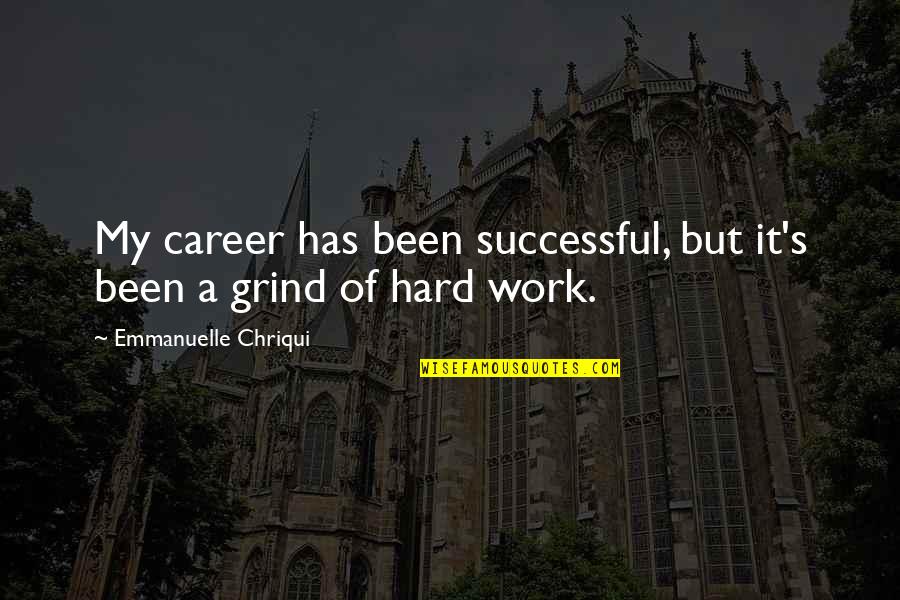 Enzo Ferrari Leadership Quotes By Emmanuelle Chriqui: My career has been successful, but it's been