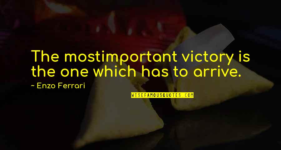 Enzo Ferrari Quotes By Enzo Ferrari: The mostimportant victory is the one which has