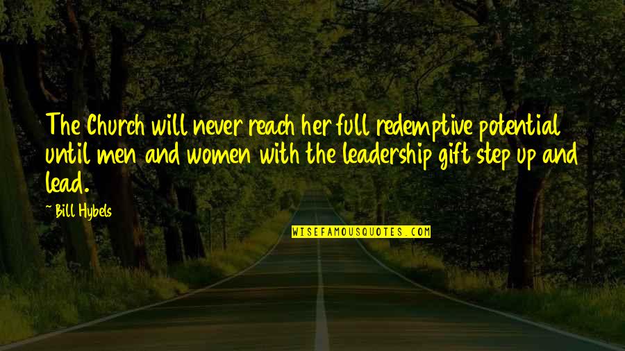 Enzointl Quotes By Bill Hybels: The Church will never reach her full redemptive Enzointl Quotes By Bill Hybels: The Church will never reach her full redemptive
