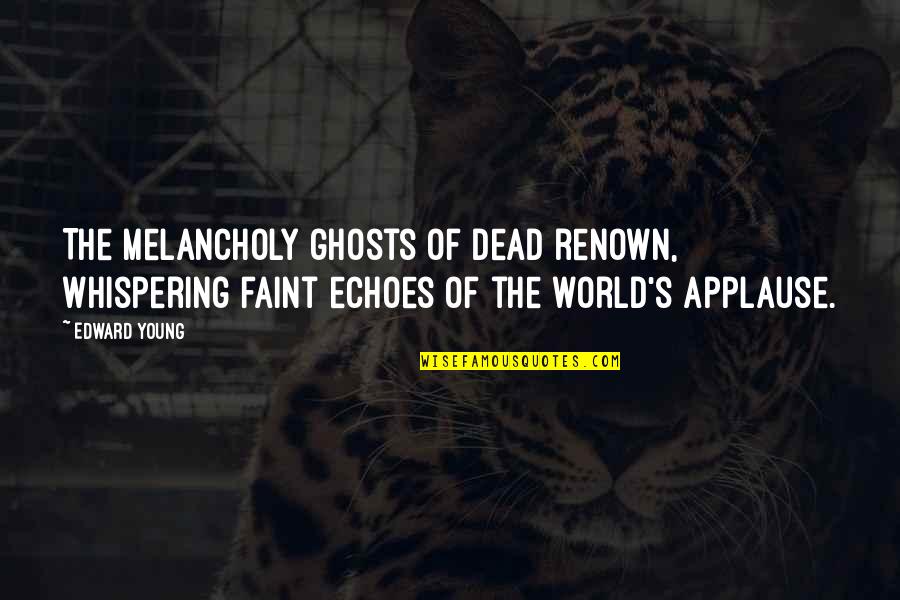 Enzointl Quotes By Edward Young: The melancholy ghosts of dead renown, Whispering faint Enzointl Quotes By Edward Young: The melancholy ghosts of dead renown, Whispering faint