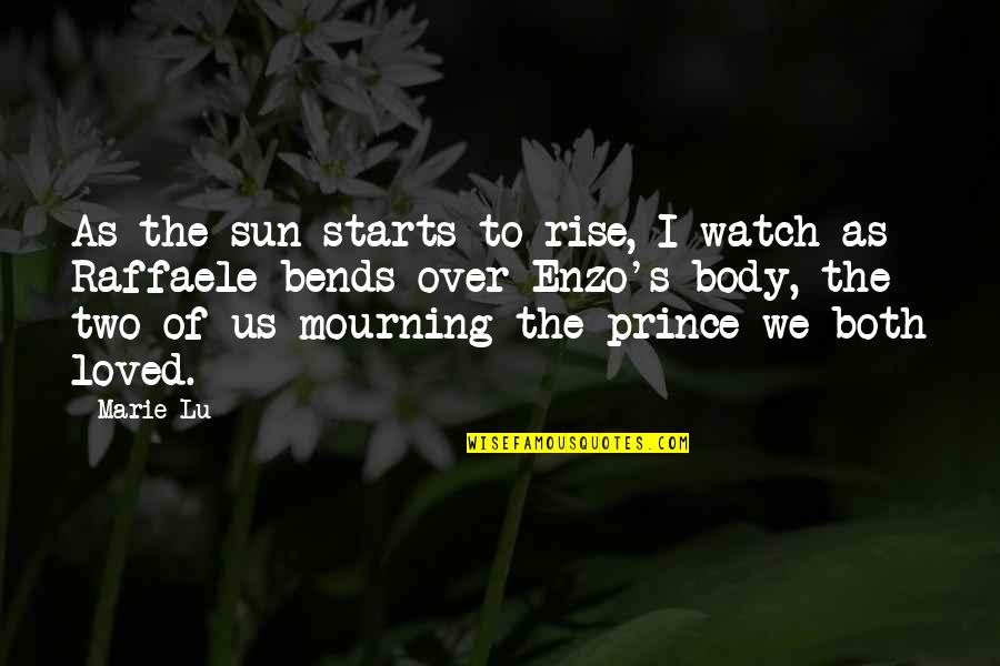 Enzo's Quotes By Marie Lu: As the sun starts to rise, I watch