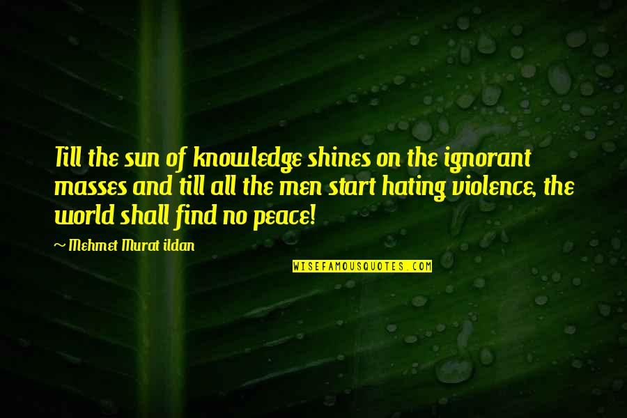 Enzymologists Quotes By Mehmet Murat Ildan: Till the sun of knowledge shines on the Enzymologists Quotes By Mehmet Murat Ildan: Till the sun of knowledge shines on the