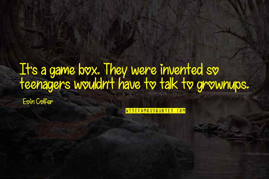 Eoin's Quotes By Eoin Colfer: It's a game box. They were invented so