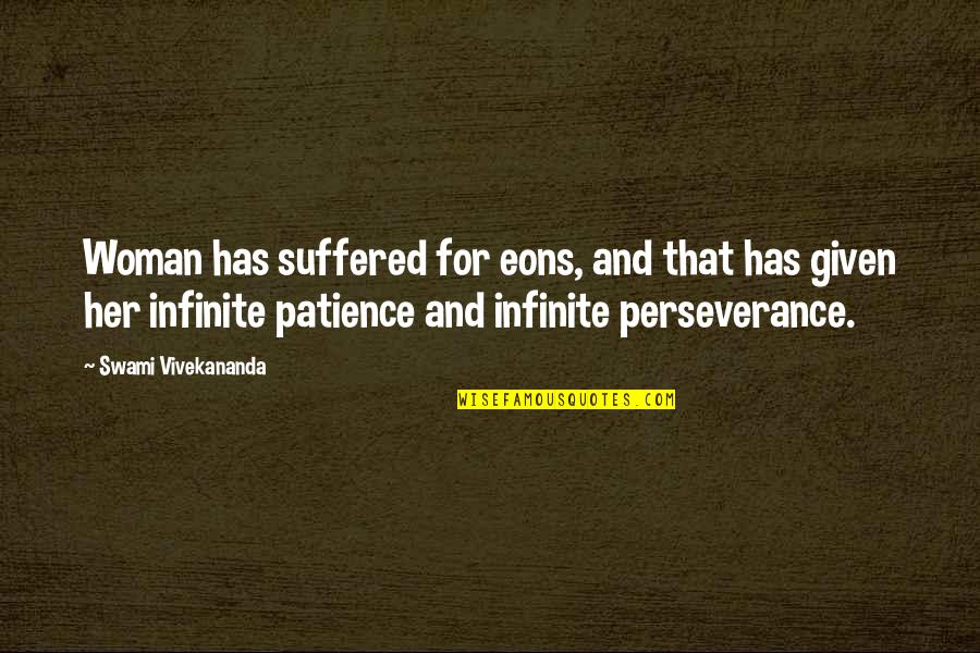 Eons Quotes By Swami Vivekananda: Woman has suffered for eons, and that has Eons Quotes By Swami Vivekananda: Woman has suffered for eons, and that has