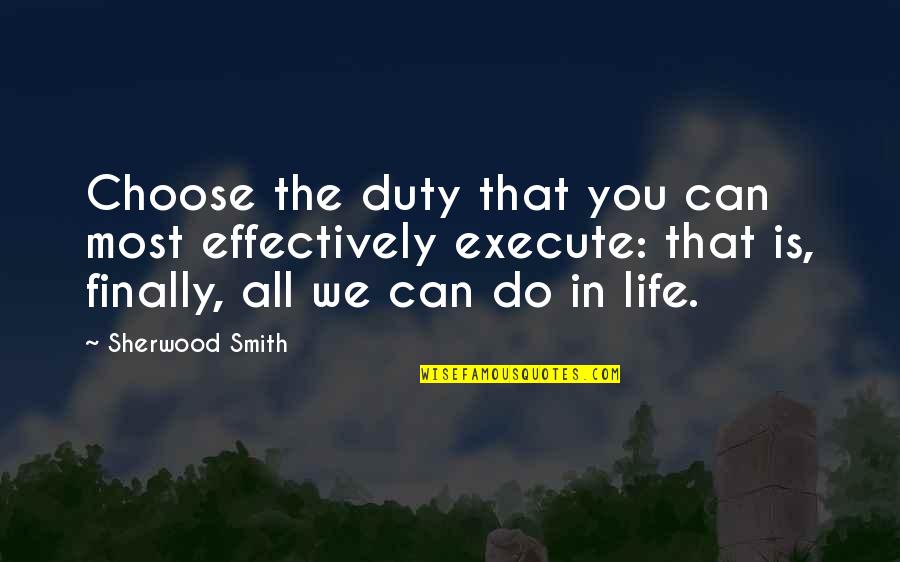 Eostre Festival Quotes By Sherwood Smith: Choose the duty that you can most effectively Eostre Festival Quotes By Sherwood Smith: Choose the duty that you can most effectively