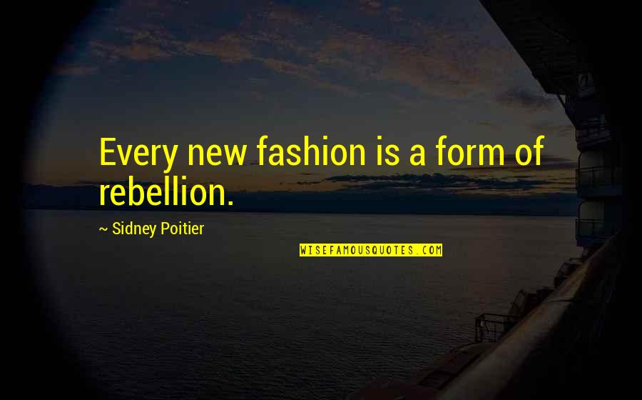 Epallet Quotes By Sidney Poitier: Every new fashion is a form of rebellion. Epallet Quotes By Sidney Poitier: Every new fashion is a form of rebellion.