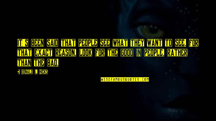 Epaminondas Belem Quotes By Donald L. Hicks: It's been said that people see what they