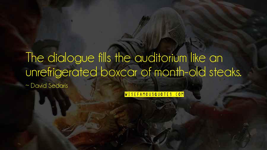 Epatite Quotes By David Sedaris: The dialogue fills the auditorium like an unrefrigerated Epatite Quotes By David Sedaris: The dialogue fills the auditorium like an unrefrigerated