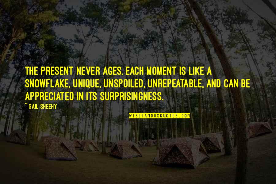 Epauletted Quotes By Gail Sheehy: The present never ages. Each moment is like Epauletted Quotes By Gail Sheehy: The present never ages. Each moment is like