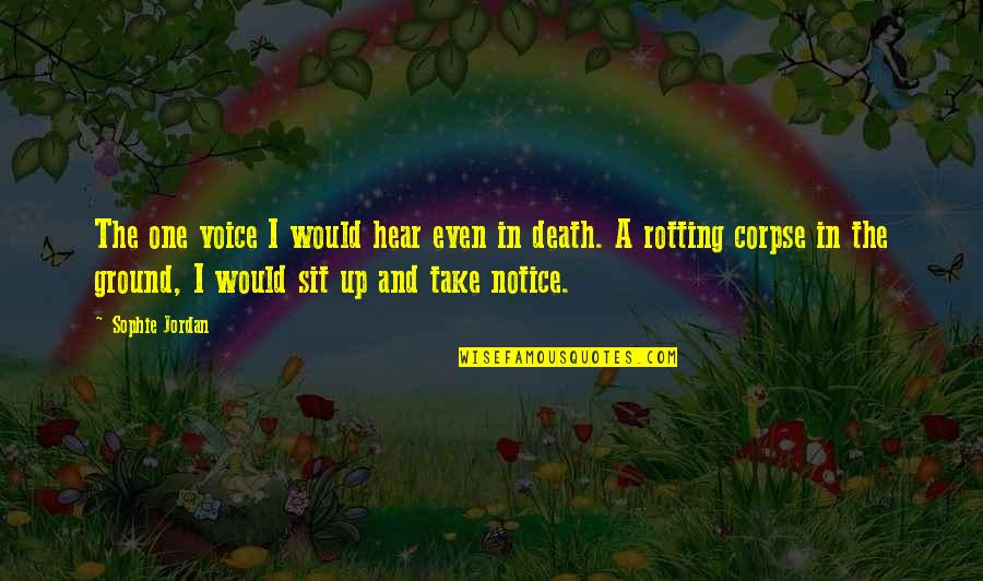 Eperjessy Rita Quotes By Sophie Jordan: The one voice I would hear even in