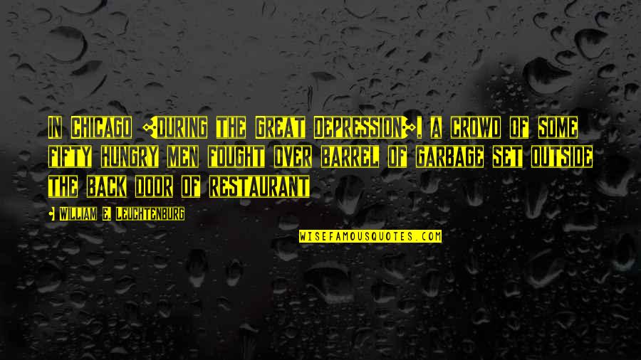 Ephemeralization Quotes By William E. Leuchtenburg: In Chicago [during the Great Depression], a crowd