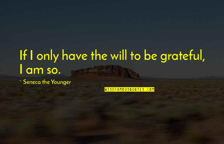Ephemeris 1957 Quotes By Seneca The Younger: If I only have the will to be Ephemeris 1957 Quotes By Seneca The Younger: If I only have the will to be